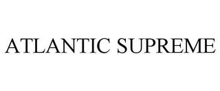 ATLANTIC SUPREME trademark