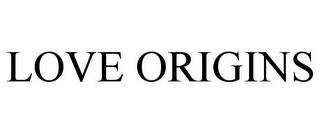 LOVE ORIGINS trademark