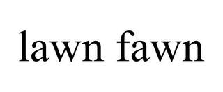 LAWN FAWN trademark