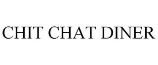 CHIT CHAT DINER trademark