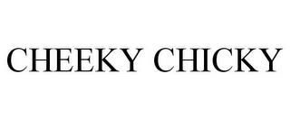 CHEEKY CHICKY trademark