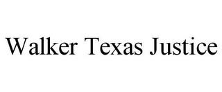 WALKER TEXAS JUSTICE trademark