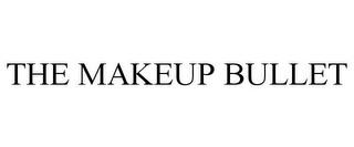 THE MAKEUP BULLET trademark