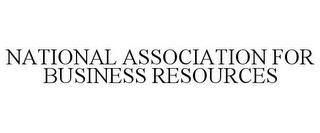 NATIONAL ASSOCIATION FOR BUSINESS RESOURCES trademark