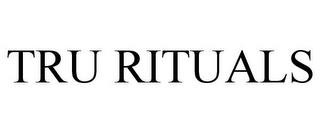 TRU RITUALS trademark