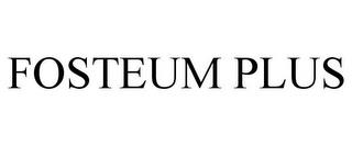 FOSTEUM PLUS trademark