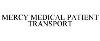 MERCY MEDICAL PATIENT TRANSPORT trademark