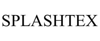 SPLASHTEX trademark