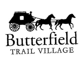 BUTTERFIELD TRAIL VILLAGE trademark