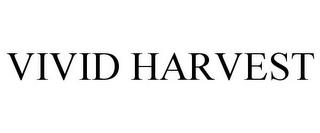 VIVID HARVEST trademark