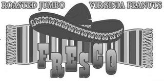 ROASTED JUMBO VIRGINIA PEANUTS FRESCO trademark