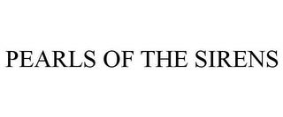 PEARLS OF THE SIRENS trademark