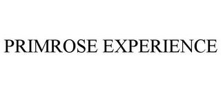 PRIMROSE EXPERIENCE trademark