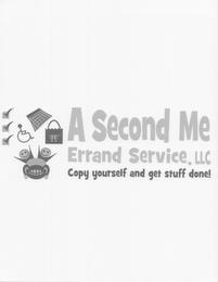 A SECOND ME ERRAND SERVICE, LLC COPY YOURSELF AND GET STUFF DONE! trademark