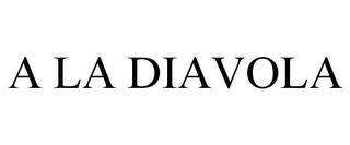 A LA DIAVOLA trademark