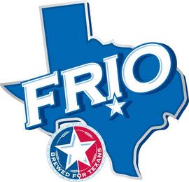 FRIO BREWED FOR TEXANS trademark