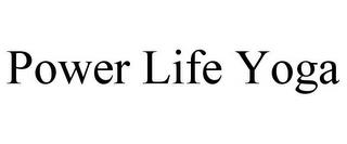 POWER LIFE YOGA trademark