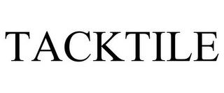 TACKTILE trademark