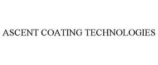 ASCENT COATING TECHNOLOGIES trademark