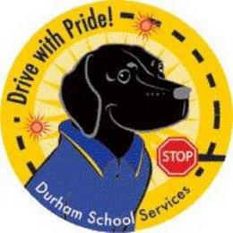 DURHAM SCHOOL SERVICES STOP DRIVE WITH PRIDE! trademark