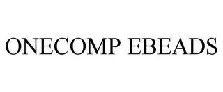 ONECOMP EBEADS trademark