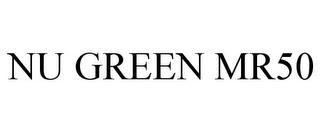 NU GREEN MR50 trademark