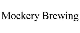 MOCKERY BREWING trademark