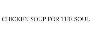 CHICKEN SOUP FOR THE SOUL trademark