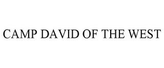 CAMP DAVID OF THE WEST trademark