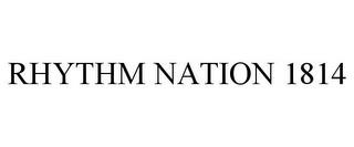 RHYTHM NATION 1814 trademark