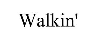 WALKIN' trademark