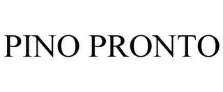 PINO PRONTO trademark