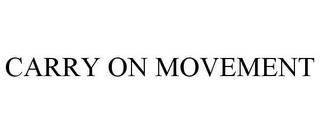 CARRY ON MOVEMENT trademark