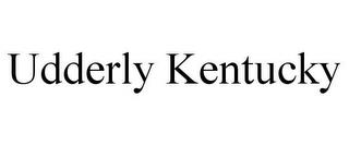 UDDERLY KENTUCKY trademark