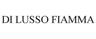 DI LUSSO FIAMMA trademark