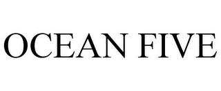 OCEAN FIVE trademark