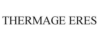 THERMAGE ERES trademark