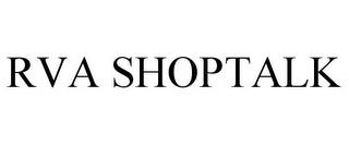 RVA SHOPTALK trademark