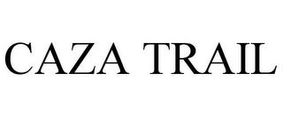 CAZA TRAIL trademark