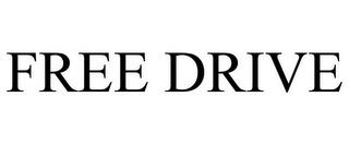 FREE DRIVE trademark