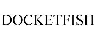 DOCKETFISH trademark