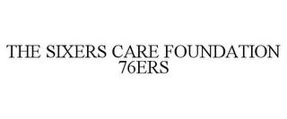 THE SIXERS CARE FOUNDATION 76ERS trademark