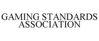 GAMING STANDARDS ASSOCIATION trademark