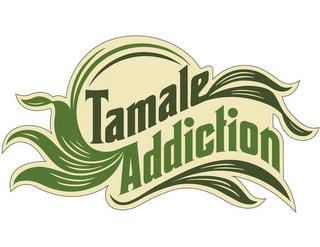 TAMALE ADDICTION trademark