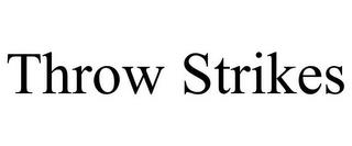 THROW STRIKES trademark