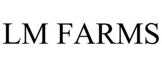 LM FARMS trademark