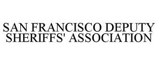 SAN FRANCISCO DEPUTY SHERIFFS' ASSOCIATION trademark