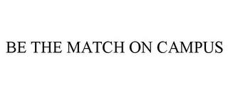 BE THE MATCH ON CAMPUS trademark