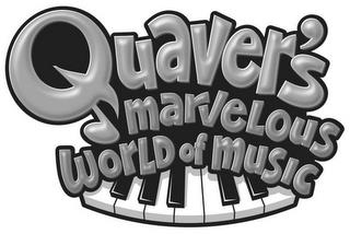 QUAVER'S MARVELOUS WORLD OF MUSIC trademark