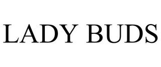 LADY BUDS trademark